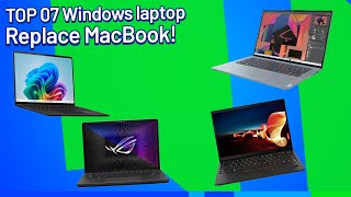 I Found 07 Window Laptops That REPLACE My MacBook M Series [upl. by Nnylak239]