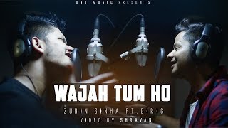 Wajah Tum Ho  Zubin Sinha  Ft Giri G [upl. by Fidellas]