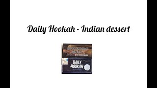 Daily Hookah  Indyjski deser  recenzja smaku do fajki wodnej [upl. by Kciderf]