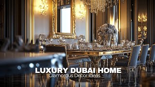 Luxury Dubai Home Decor Ideas 2024 Glamorous Designs for a Sophisticated Look [upl. by Sierra27]