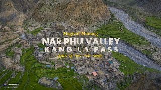 Magical MANANG  NAR PHU Phoo Valley Trek and KANG LA Pass Episode One [upl. by Yenittirb709]