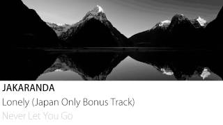 Jakaranda  Lonely Japan Only Bonus Track [upl. by Neibaf]