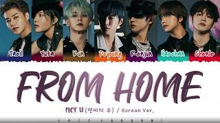 NCT U  FROM HOME Korean Version Lyrics Color CodedHanRomEng [upl. by Ytirahc]