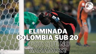 Eliminada Colombia Sub 20 femenina ¿Por qué no ganamos [upl. by Atirahc]