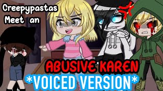 The Creepypastas Meet a Karen Except I Voice Act it  CP GCMM [upl. by Levania935]