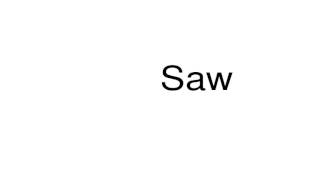 How to pronounce Saw [upl. by Zerat]