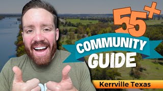 Exploring Kerrville Texas The Ultimate Guide To 55 Communities [upl. by Eenyaj]