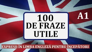 Invata engleza  100 de FRAZE UTILE in limba engleza [upl. by Muffin]