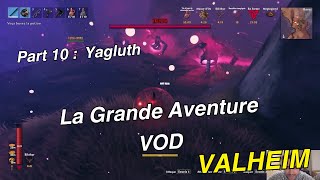 Valheim LGA Episode 10  Yagluth Serveur Communautaire [upl. by Ahseinar302]