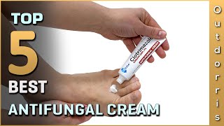 Top 5 Best Antifungal Cream Review in 2023 [upl. by Alecram]