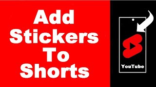 How to Add Stickers to YouTube Shorts SURE METHOD [upl. by Ardnnek428]