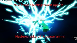 Heroes bg update  Mastery ult  spawn anims featuring MrCummerMan [upl. by Trisa]