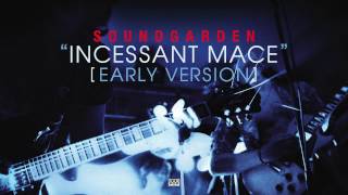 Soundgarden  Incessant Mace Early Version [upl. by Patton]