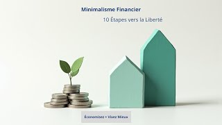 Le Minimalisme Financier 10 Étapes vers la Liberté et lÉpargne [upl. by Emina]