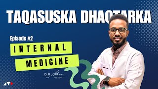 Dhaqtarka INTERNAL MEDICINE Muxuu Qabtaa  Barnaamijka Taqasuska Dhaqtarka  EP02 [upl. by Runkel]