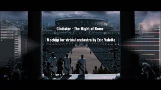 Gladiator  The Might of Rome  Hans Zimmer  MIDI mockup for virtual orchestra by Eric Valette [upl. by Analahs]