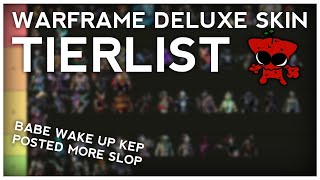 WARFRAME TIERLIST  DELUXE SKINS  Unscripted amp Scuffed [upl. by Nosliw491]