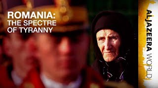 🇷🇴 Romania The Spectre of Tyranny  Al Jazeera World [upl. by Anirdnaxela]