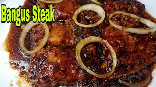 BANGUS STEAKTHE BEST AND EASY WAY OF COOKING BANGUS STEAKLUTONG BAHAY RECIPE [upl. by Aillimac856]