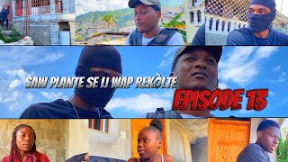 saw plante se li wap rekòlte episode 13 chacha sentimentalvideo official [upl. by Suitangi311]