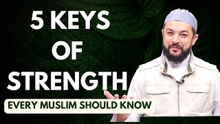 5 Powerful Keys Of Strength Every Muslim should know [upl. by Omer]