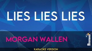 Lies Lies Lies  Morgan Wallen KARAOKE [upl. by Aira]