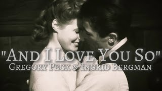 Gregory Peck amp Ingrid Bergman Tribute  And I Love You So  Perry Como gregorypeckingridbergman [upl. by Ayita546]