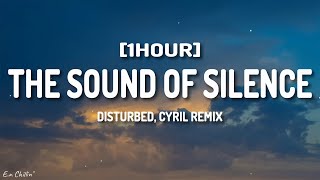 Disturbed  The Sound Of Silence CYRIL Remix Lyrics 1HOUR [upl. by Seebeck]