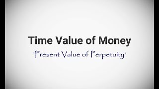 2 Time Value of Money Perpetuity  Financial Management [upl. by Wattenberg694]