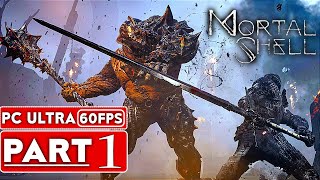 MORTAL SHELL Gameplay Walkthrough Part 1 1080p HD 60FPS PC  No Commentary FULL GAME [upl. by Nazus]