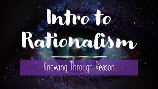 Epistemology Introduction to Rationalism [upl. by Nonrev]