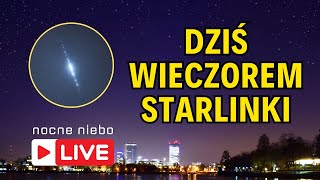 Dziś wieczorem Starlinki o 2115  Nocne Niebo live [upl. by Armin]