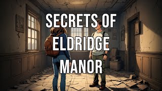 Secrets of Eldridge Manor [upl. by Dermot28]