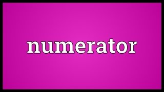 Numerator Meaning [upl. by Bruckner]