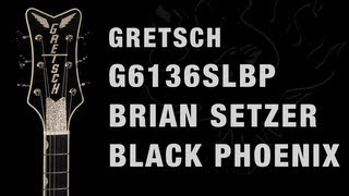 Gretsch G6136SLBP Brian Setzer Black Phoenix Overview [upl. by Ellenehc62]