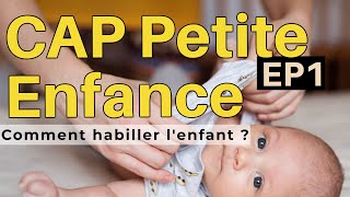 CAP Petite Enfance Epreuve EP1  Habillage de lenfant [upl. by Itagaki]