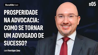 Prosperidade na advocacia como se tornar um advogado de sucesso  HenriqueLimaadv 5 [upl. by Bret]