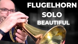 Flugelhorn solo  Hauntingly beautiful [upl. by Kimmy]