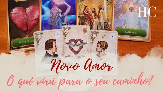 ENERGIAS PARA NOVO AMOR O QUÊ VIRÁ PARA O SEU CAMINHO  HC Tarot [upl. by Groh765]