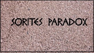 Sorites Paradox [upl. by Enived]