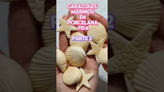 CARACOLES DE MAR EN PORCELANA FRÍA PARTE 2 parati manualidades shortvideo shortsviral art [upl. by Alyn]