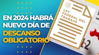 En 2024 habrá nuevo día de descanso obligatorio 😱 [upl. by Olin539]