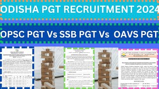 ODISHA PGT RECRUITMENT 2024 II OPSC PGT Vs SSB PGT Vs OAVS PGT RECRUITMENT [upl. by Kosel]