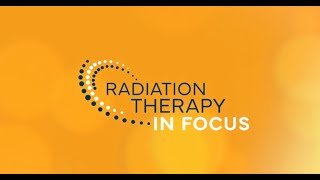 Radiation Therapy In Focus [upl. by Alikat]