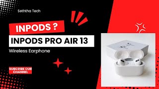 Inpods Pro Air 13 Unboxing  Sinhala  trending inpods unboxing SethaTech9988 [upl. by Onitnerolf]