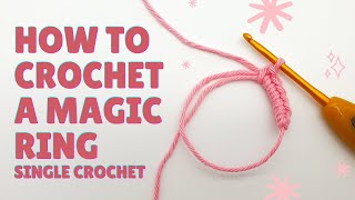 Magic Ring Single Crochet for Beginners  StepbyStep Magic Circle Tutorial [upl. by Boccaj719]