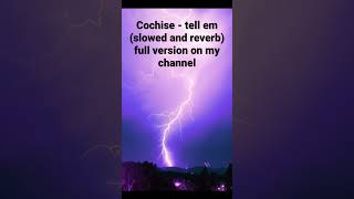 cochise  tell em slowed  reverb [upl. by Yevrah]