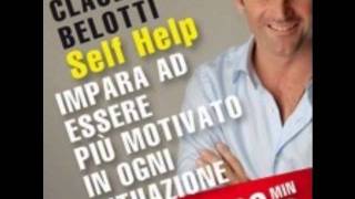 Claudio Belotti  Impara ad essere più motivato in ogni situazione [upl. by Nytsirk412]