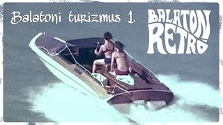 Balaton retró  Balatoni turizmus 1 rész [upl. by Oisor986]