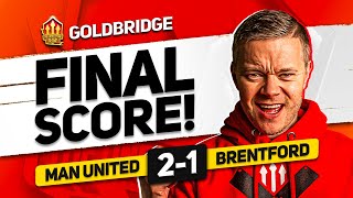 GOLDBRIDGE AT OLD TRAFFORD Man United 21 Brentford  LIVE REACTION [upl. by Sloane]